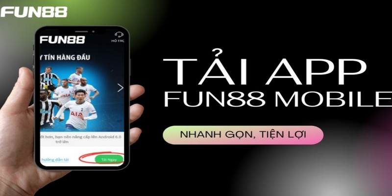 Hướng dẫn Tải app nhà cái Fun88 - Trải nghiệm cá cược tuyệt vời trên di động