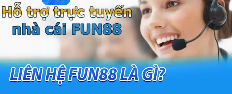 Liên hệ Support nhà cái Fun88 - Giải đáp mọi thắc mắc nhanh chóng và hiệu quả